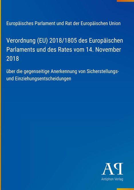 Verordnung (EU) 2018/1805 zur Anerkennung von Sicherstellungs- und Einziehungsentscheidungen. Blaues Cover, Verlagslogo.