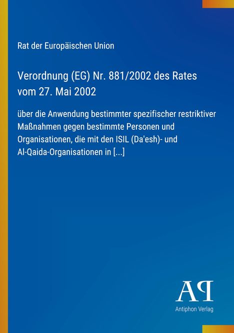 Text oben: "Rat der Europäischen Union Verordnung (EG) Nr. 881/2002". Unten ein Logo "Antiphon Verlag". Hintergrund blau.