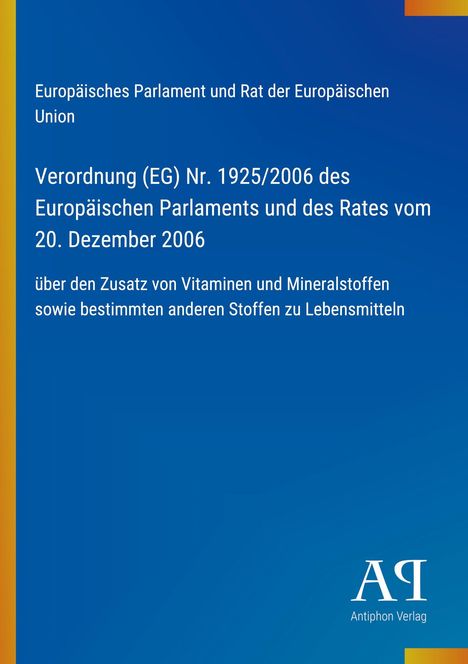 Text über Verordnung (EG) Nr. 1925/2006 zum Zusatz von Vitaminen zu Lebensmitteln. Blaues Design, Antiphon Verlag-Logo.