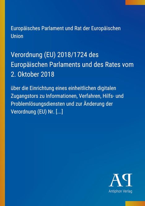 Verordnung (EU) 2018/1724, EU-Parlament, digitaler Zugang zu Informationen. Blau mit gelbem Streifen links. Antiphon Verlag-Logo.