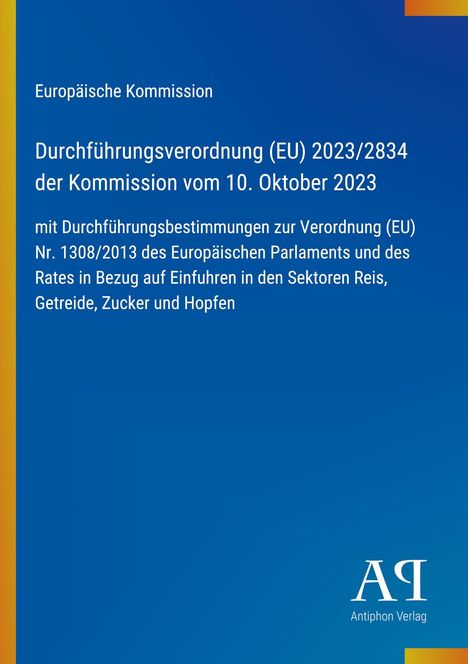 Europäische Kommission: Durchführungsverordnung (EU) 2023/2834; Antiphon Verlag Logo. Blauer Hintergrund mit farbigem Rand.