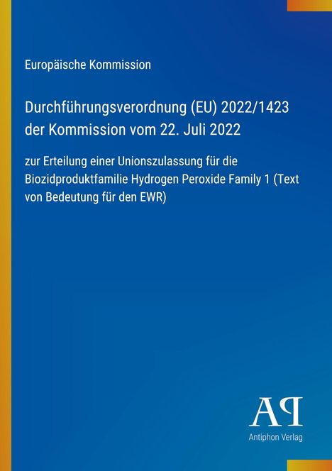 Europäische Kommission: Verordnung zur Zulassung einer Biozidproduktfamilie. Blaues Design, Logo unten rechts.