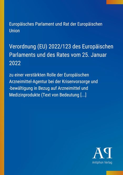 Europäische Verordnung (EU) 2022/123 zur Arzneimittelkrisenbewältigung auf blauem Hintergrund. Logo: Antiphon Verlag.
