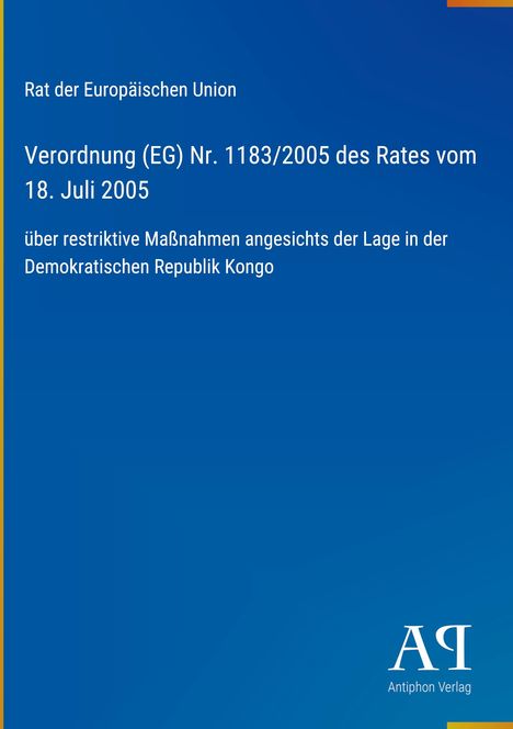Verordnung (EG) Nr. 1183/2005 über Maßnahmen zur Lage in der Demokratischen Republik Kongo, EU-Text auf blauem Hintergrund.
