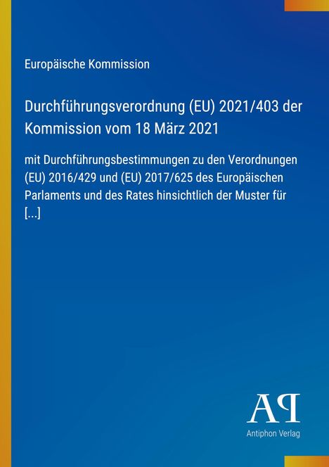 Europäische Kommission: Durchführungsverordnung (EU) 2021/403; EU-Verordnung zu Änderungsbestimmungen. Oben Logo.