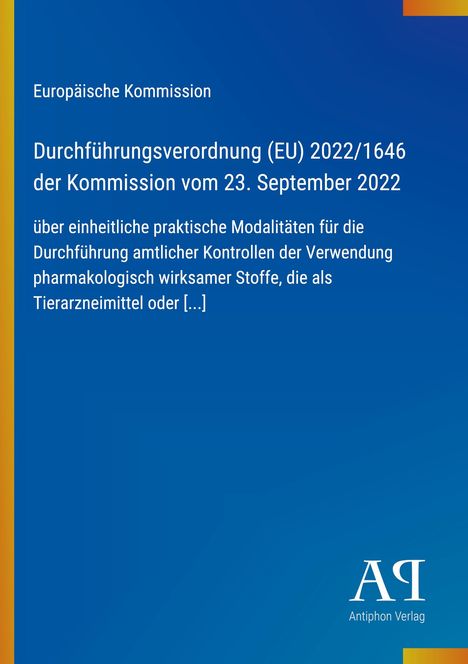 Europäische Kommission, Verordnung (EU) 2022/1646 vom 23. September 2022, Kontrollen bei Tierarzneimitteln, blauer Hintergrund.