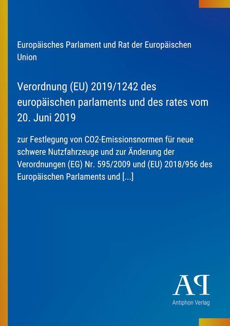 Verordnung (EU) 2019/1242, CO2-Normen für Nutzfahrzeuge, Europäisches Parlament, Antiphon Verlag, blauer Hintergrund.