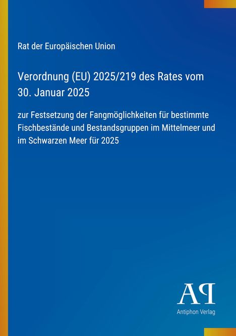 Verordnung (EU) 2025/219 zur Festsetzung von Fangmöglichkeiten im Mittelmeer und Schwarzen Meer für 2025. Blaues Layout.