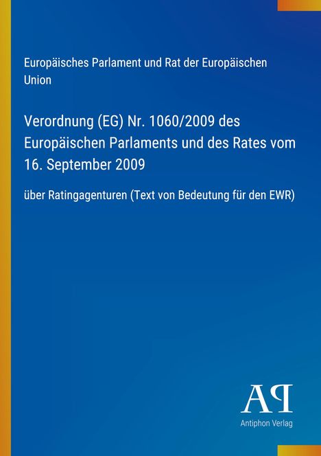 Verordnung (EG) Nr. 1060/2009, Europäisches Parlament und Rat, Ratingagenturen. Blaues Cover, minimalistische Gestaltung.