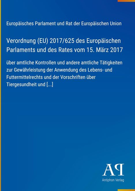 Verordnung (EU) 2017/625 des Europäischen Parlaments und Rates. Blaues Cover, Antiphon Verlag Logo.