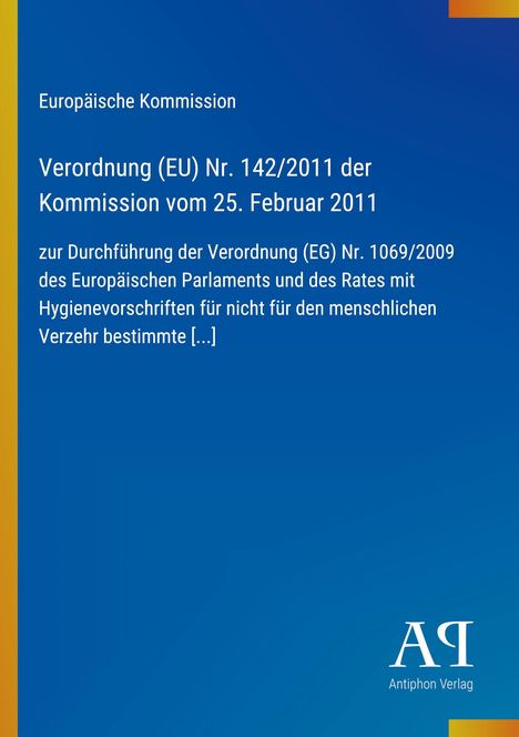 Text: EU-Verordnung Nr. 142/2011. Design: Blaues Hintergrund, gelber Streifen links, Logo "Antiphon Verlag" unten rechts.