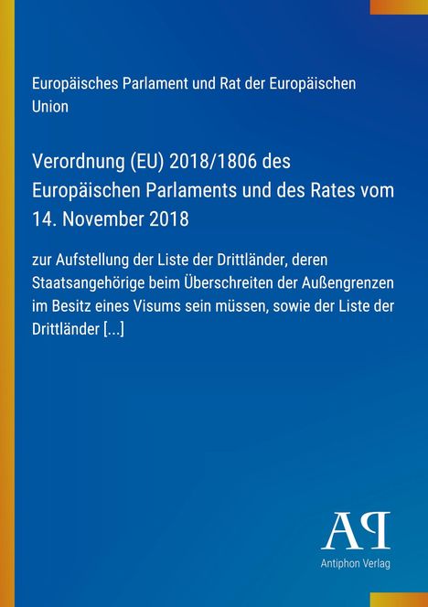 Text: Europäisches Parlament und Rat der Europäischen Union. Verordnung (EU) 2018/1806, 14. November 2018. Logo: Antiphon Verlag.
