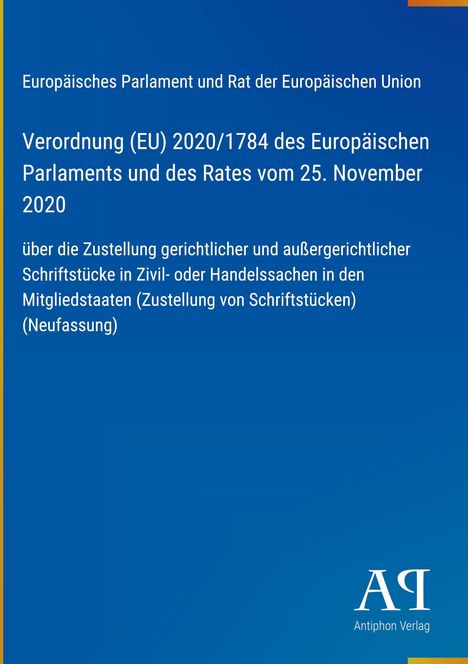 Titel: Verordnung (EU) 2020/1784 zur Zustellung von Schriftstücken. Oben blauer Hintergrund, unten Logo "Antiphon Verlag".