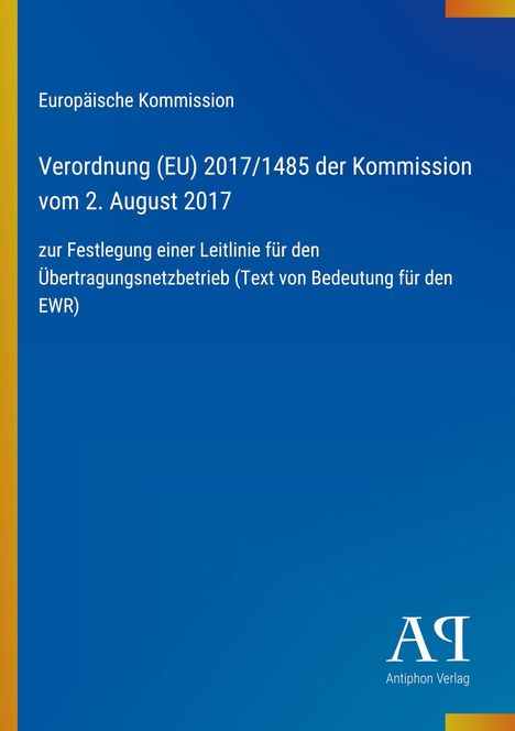Europäische Kommission, Verordnung (EU) 2017/1485, 2. August 2017; blaues Cover, AQ Logo, Antiphon Verlag.
