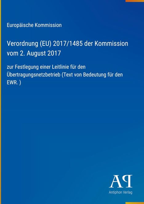Europäische Kommission: Verordnung (EU) 2017/1485 zur Leitlinie für den Übertragungsnetzbetrieb. Oben links Text, Logo unten rechts.