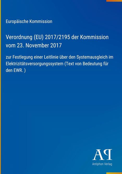 Text: "Europäische Kommission, Verordnung (EU) 2017/2195 vom 23. November 2017, Systemausgleich im Elektrizitätsversorgungssystem." Unten ein Logo mit "Antiphon Verlag". Hintergrund blau mit gelber Leiste.