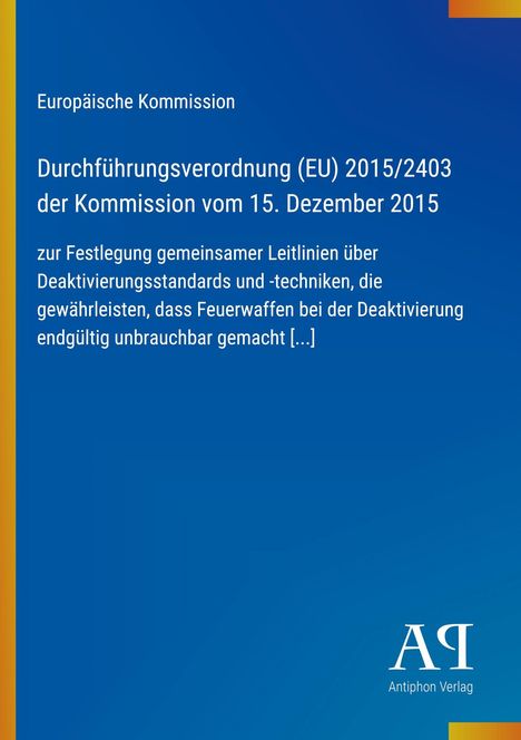 Text über EU-Verordnung zur Deaktivierung von Feuerwaffen. Blau-Gelbes Design mit Antiphon Verlag-Logo unten rechts.