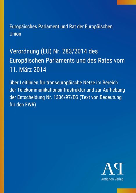 Verordnung (EU) Nr. 283/2014 über Telekommunikationsnetze. Blaues Cover, weißer Text, Antiphon Verlag-Logo.