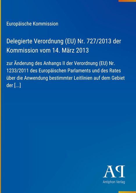 „Europäische Kommission: Delegierte Verordnung (EU) Nr. 727/2013 vom 14. März 2013“. Blau mit weißem Text.