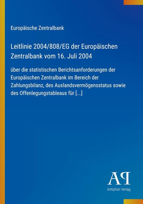 Blauer Hintergrund, gelber Streifen links. Text zur "Leitlinie 2004/808/EG der Europäischen Zentralbank". Unten: Antiphon Verlag.