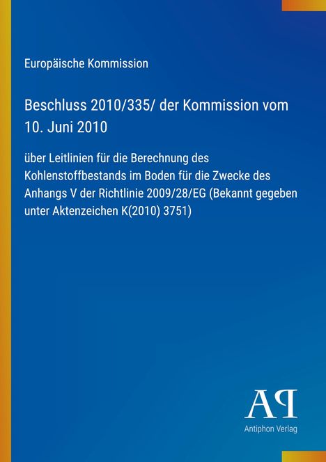 Kein Text mit Copyright © Hinweis. Text: "Europäische Kommission, Beschluss 2010/335/..." Rechts ein Logo von Antiphon Verlag.