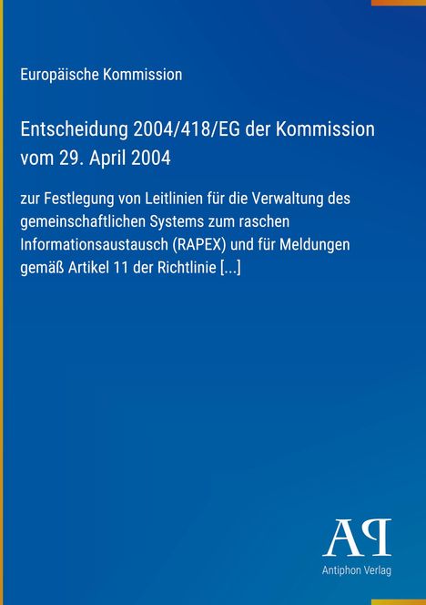 Entscheidung 2004/418/EG der Kommission vom 29. April 2004. Blaues Cover, "Antiphon Verlag" Logo unten.
