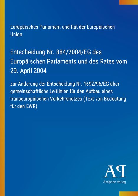 Text über Entscheidung Nr. 884/2004 des europäischen Verkehrsnetzes. Logo des Antiphon Verlags unten rechts.
