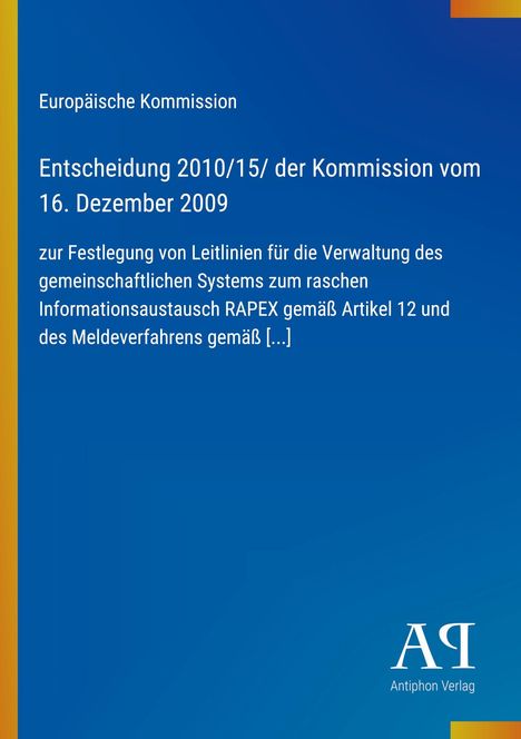 Text: Entscheidung 2010/15/ der Kommission vom 16. Dezember 2009; Europäische Kommission; Antiphon Verlag. Blaues Cover.