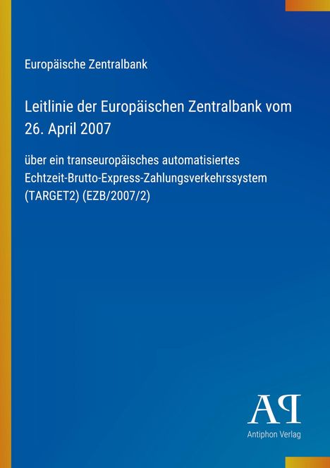 Europäische Zentralbank, Leitlinie vom 26. April 2007. Blauer Hintergrund, gelber Rand links, Verlag Logo unten rechts.
