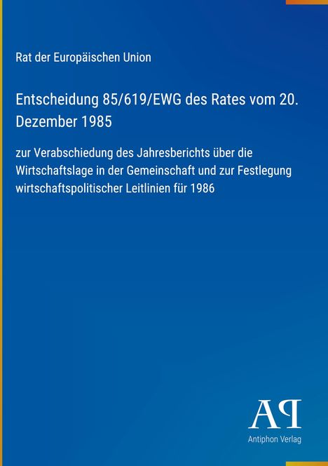 Titel: Entscheidung 85/619/EWG des Rates vom 20. Dezember 1985. Blaues Cover, Logo unten rechts.