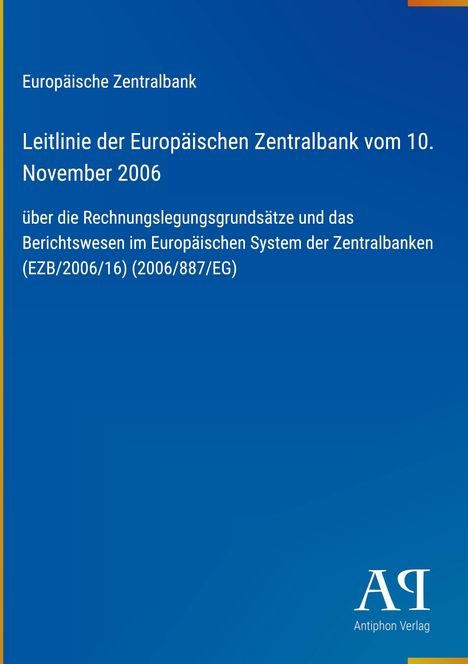 Europäische Zentralbank: Leitlinie vom 10. November 2006 über Rechnungslegungsgrundsätze, Berichterstattung. Blau, schlichtes Design.