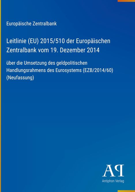 Text auf blauem Hintergrund: Europäische Zentralbank - Leitlinie (EU) 2015/510. Unten rechts ein Verlagslogo.