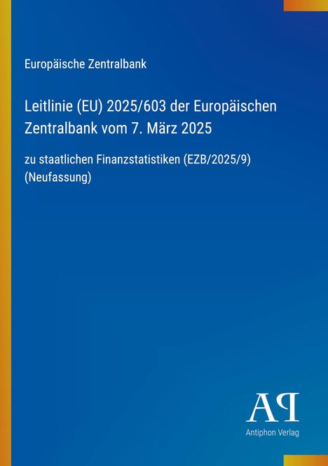 Europäische Zentralbank, Leitlinie (EU) 2025/603, zu staatlichen Finanzstatistiken. Blaues Design mit Antiphon Verlag Logo.