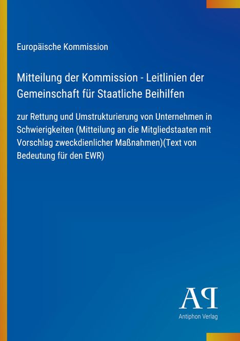 Text: Mitteilung der Kommission - Leitlinien der Gemeinschaft für Staatliche Beihilfen; Europäische Kommission.