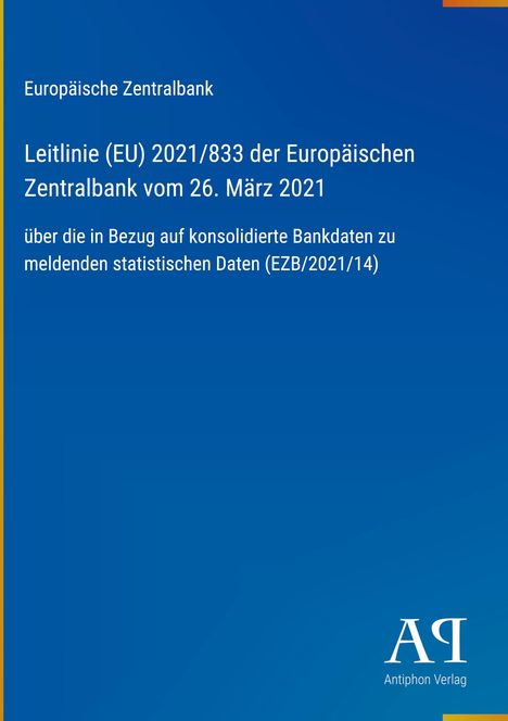Blauer Hintergrund, Text: "Europäische Zentralbank, Leitlinie (EU) 2021/833 vom 26. März 2021" und unten "Antiphon Verlag".