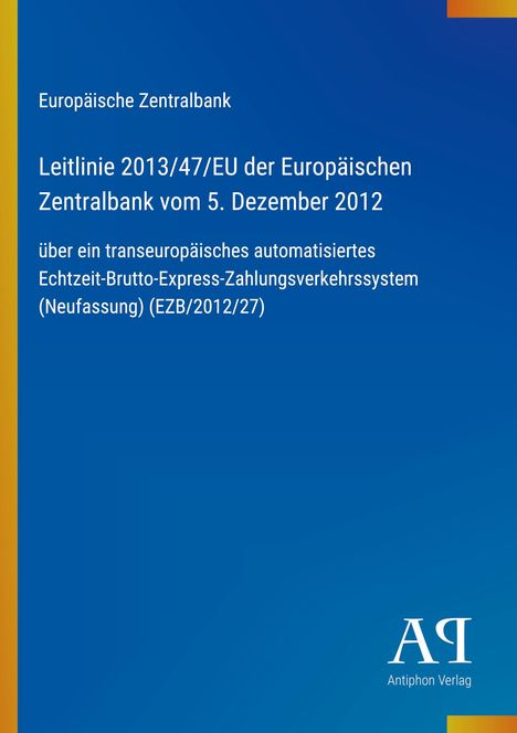 Text über EZB-Leitlinie 2013/47/EU, 5. Dezember 2012, mit blauem Hintergrund und gelbem Rand. Logo unten rechts.