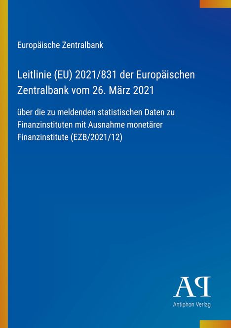 Europäische Zentralbank, Leitlinie (EU) 2021/831, 26. März 2021. Cover in Blau mit gelbem Streifen links. "AR" Logo unten.