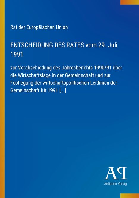 Blauer Hintergrund, Text: "Rat der Europäischen Union, ENTSCHEIDUNG DES RATES vom 29. Juli 1991". Logo "Antiphon Verlag".