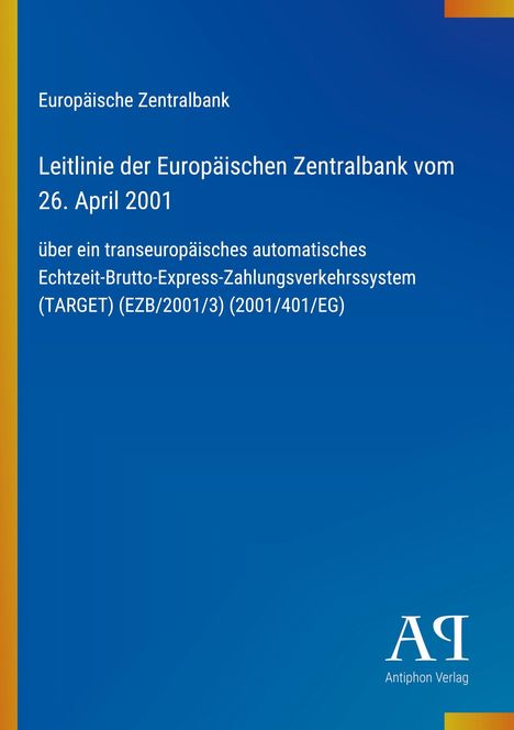 Ein blauer Hintergrund mit weißen Texten über die Leitlinie der Europäischen Zentralbank vom 26. April 2001.