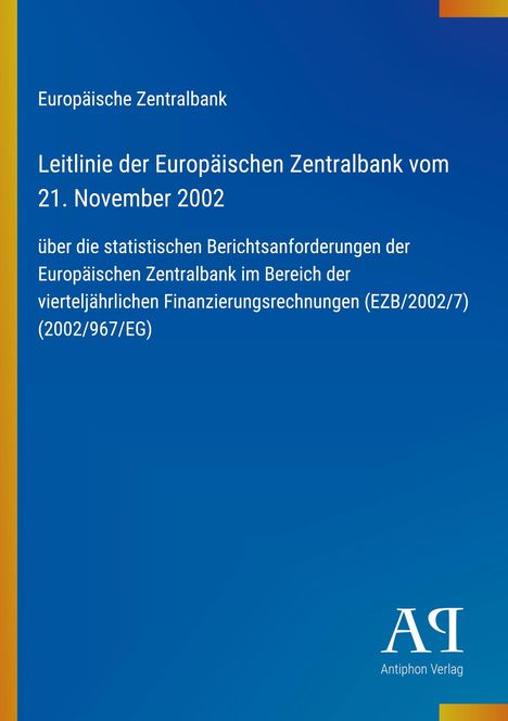 Europäische Zentralbank, Leitlinie vom 21. Nov. 2002, Bericht über Finanzierungsrechnungen. Blaues Cover, Logo unten rechts.