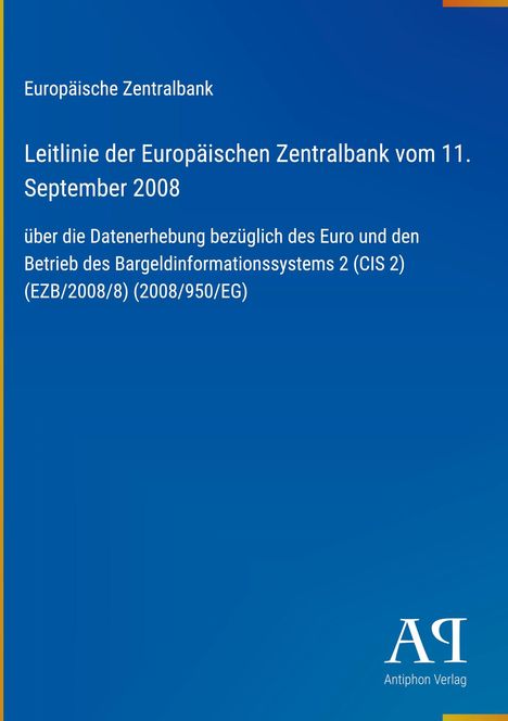 „Europäische Zentralbank. Leitlinie vom 11. September 2008 zur Datenerhebung und Betrieb CIS 2.“ Blaues Layout.