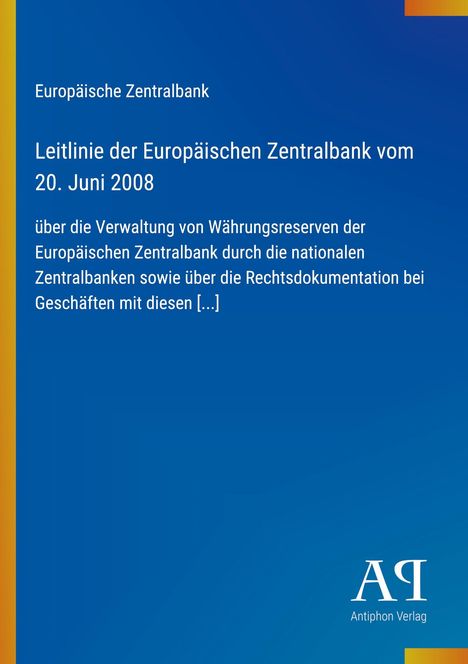 Europäische Zentralbank, Leitlinie vom 20. Juni 2008 über die Verwaltung von Währungsreserven. Blau mit buntem Rand.
