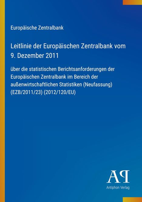 Europäische Zentralbank-Leitlinie vom 9. Dezember 2011 über statistische Berichtsanforderungen, blau mit gelbem Rand.