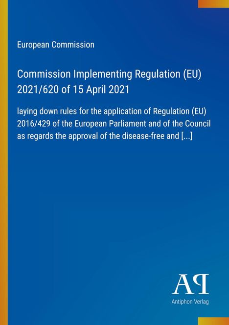 Europäische Kommission, Durchführungsverordnung (EU) 2021/620 vom 15. April 2021. Blaues Cover mit Logo unten rechts.