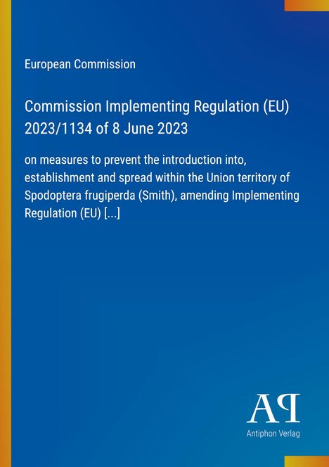 Europäische Kommission, Verordnung (EU) 2023/1134; blaue Illustration, gelber Rand links. Antiphon Verlag-Logo.