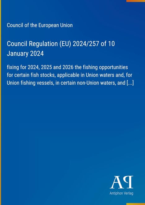 Council Regulation (EU) 2024/257 über Fangmöglichkeiten 2024-2026. Blaues Design mit "Antiphon Verlag" Logo.