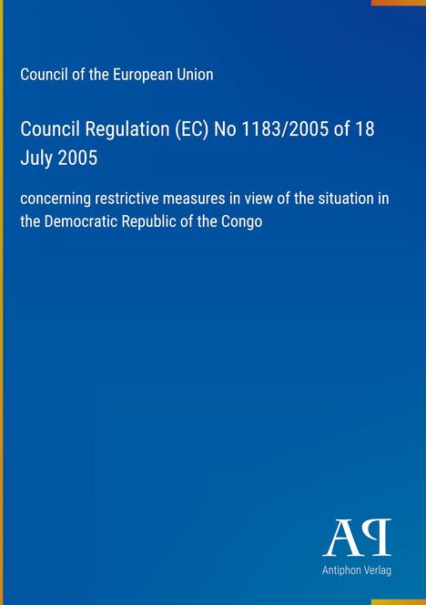 Text oben: "Council of the European Union", unten: "Antiphon Verlag", zentral Titel einer Verordnung. Hintergrund: Blau.