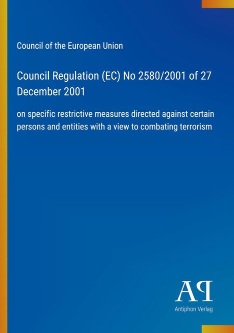 Titel: "Council Regulation (EC) No 2580/2001". Blauer Hintergrund, gelber Streifen links, Logo der Antiphon Verlag unten rechts.