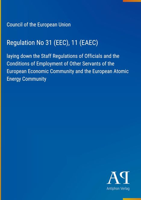 „Council of the European Union Regulation No 31 (EEC), 11 (EAEC)“. Blauer Hintergrund mit weißen Texten. 