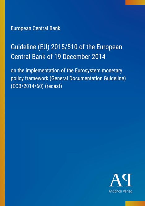 Titel: Guideline (EU) 2015/510 der Europäischen Zentralbank vom 19. Dezember 2014. Hintergrund: Blau mit buntem Rand.